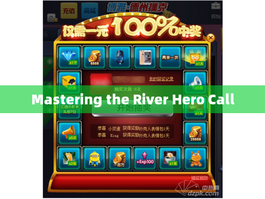 Mastering the River Hero Call